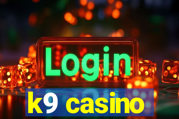 k9 casino
